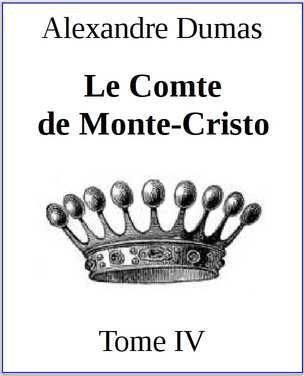 Обложка книги «Le Comte de Monte-Cristo. Tome IV»