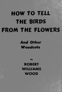 Обложка книги «How To Tell The Birds From The Flowers And Other Wood-cuts»
