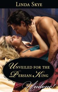 Обложка книги «Unveiled for the Persian King»
