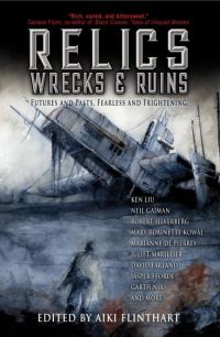 Обложка книги «Relics, Wrecks and Ruins: Anthology of Speculative Fiction Short Works»