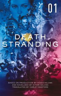 Обложка книги «Death Stranding: The Official Novelization, Volume One»