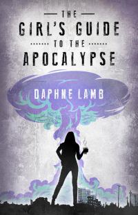 Обложка книги «The Girl's Guide to the Apocalypse»