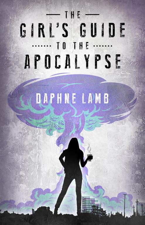 Обложка книги «The Girl's Guide to the Apocalypse»