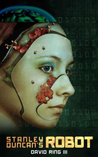Обложка книги «Stanley Duncan's Robot»