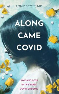 Обложка книги «Along Came COVID: Love and Loss in the 2020 Pandemic»