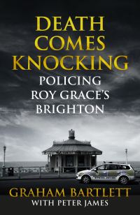Обложка книги «Death Comes Knocking: Policing Roy Grace's Brighton»