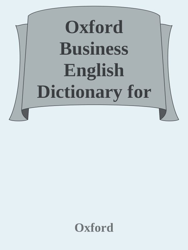 Обложка книги «Oxford Business English Dictionary for Learners of English»