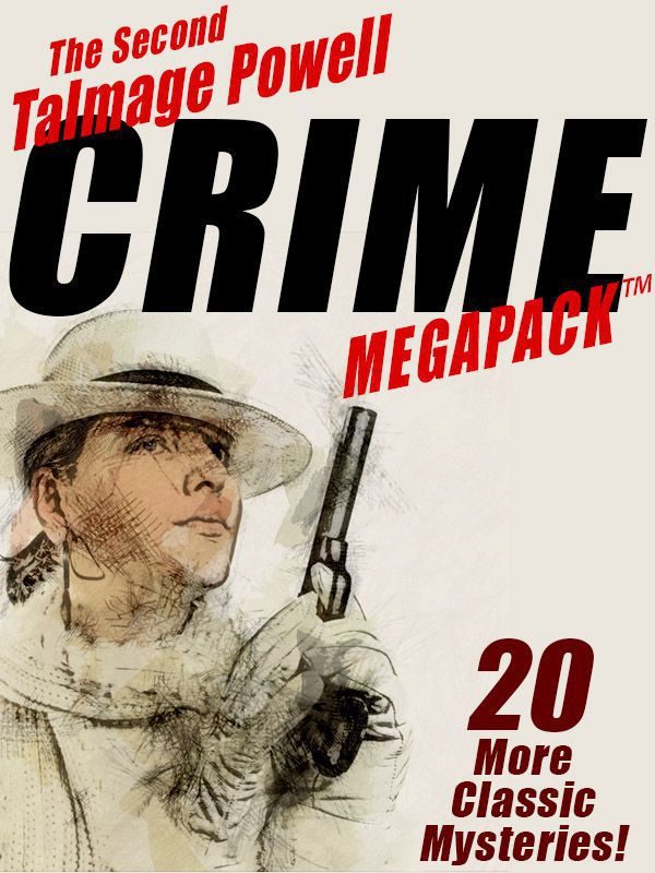 Обложка книги «The Second Talmage Powell Crime MEGAPACK™: 20 More Classic Mystery Stories»