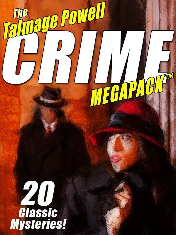 Обложка книги «The Talmage Powell Crime MEGAPACK™: 20 Classic Mysteries!»
