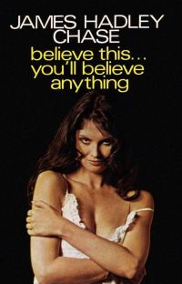 Обложка книги «Believe This... You’ll Believe Anything»