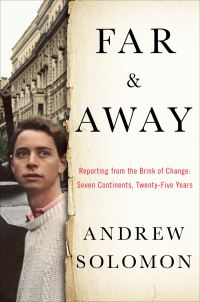 Обложка книги «Far and Away: Reporting from the Brink of Change»