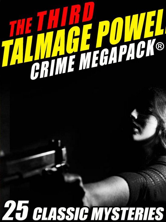 Обложка книги «The Third Talmage Powell Crime MEGAPACK™: 25 Classic Mysteries»