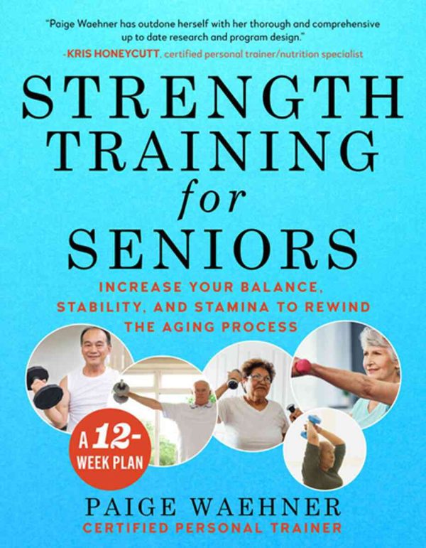Обложка книги «Strength Training for Seniors: Increase your Balance, Stability, and Stamina to Rewind the Aging Process»