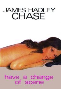 Обложка книги «Have a Change of Scene»