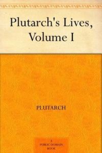 Обложка книги «Plutarch's Lives: Volume I»