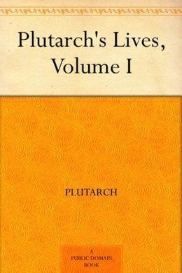 Обложка книги «Plutarch's Lives: Volume I»