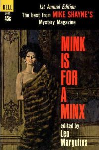 Обложка книги «Mink Is for a Minx [1st Annual Edition: The best from Mike Shayne's Mystery Magazine]»