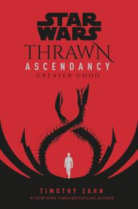 Обложка книги «Thrawn Ascendancy Book II: Greater Good»