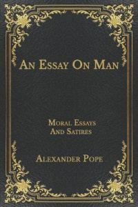 Обложка книги «An Essay on Man; Moral Essays and Satires»