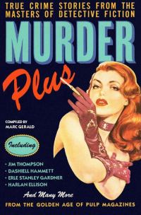 Обложка книги «Murder Plus: True Crime Stories From The Masters Of Detective Fiction»