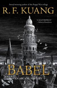 Обложка книги «Babel, Or the Necessity of Violence: an Arcane History of the Oxford Translators' Revolution»