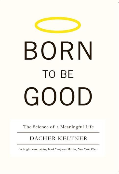 Обложка книги «Born to Be Good: The Science of a Meaningful Life»
