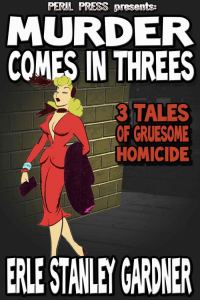 Обложка книги «Murder Comes in Threes: 3 Tales of Gruesome Homicide»