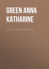 Обложка книги «The Chief Legatee»