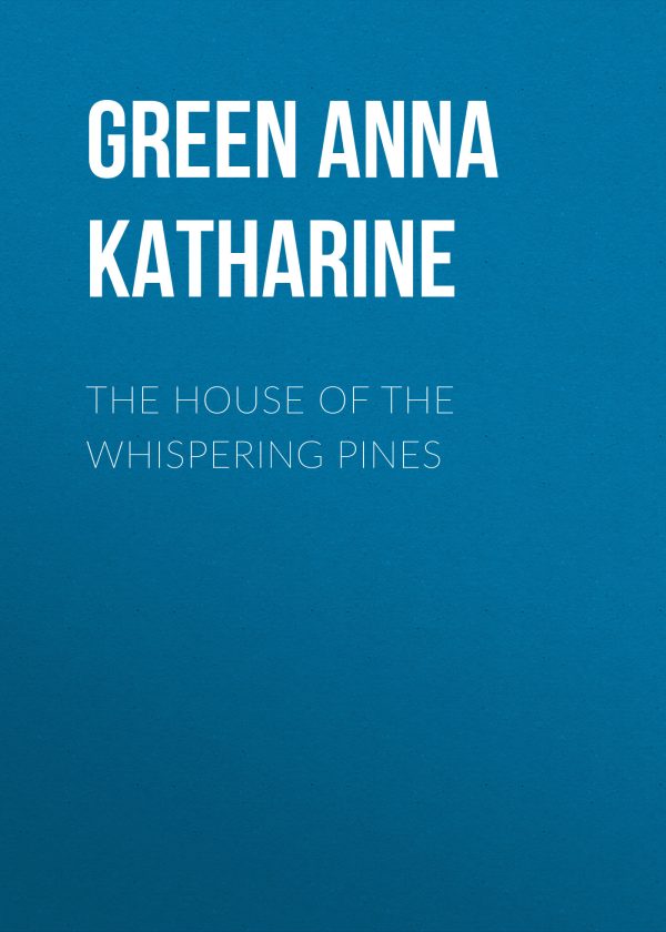 Обложка книги «The House of the Whispering Pines»