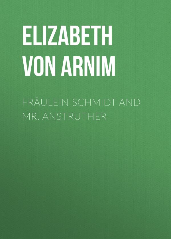 Обложка книги «Fräulein Schmidt and Mr. Anstruther»