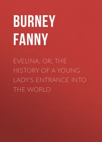 Обложка книги «Evelina, Or, the History of a Young Lady's Entrance into the World»