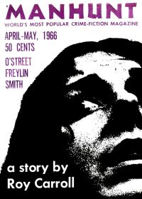 Обложка книги «Manhunt. Volume 14, Number 2, April/May 1966»