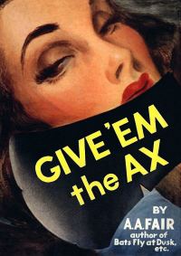 Обложка книги «Give ’Em the Ax»