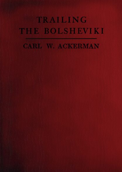 Обложка книги «По следам большевиков: 12 000 миль с союзниками по Сибири»