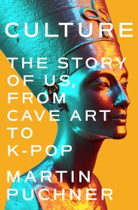 Обложка книги «Культура: История о нас, от пещерного искусства до K-Pop»