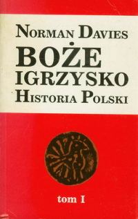 Обложка книги «Boże Igrzysko. Tom I»
