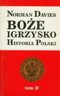 Обложка книги «Boże Igrzysko. Tom II»