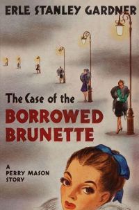 Обложка книги «The Case of the Borrowed Brunette»