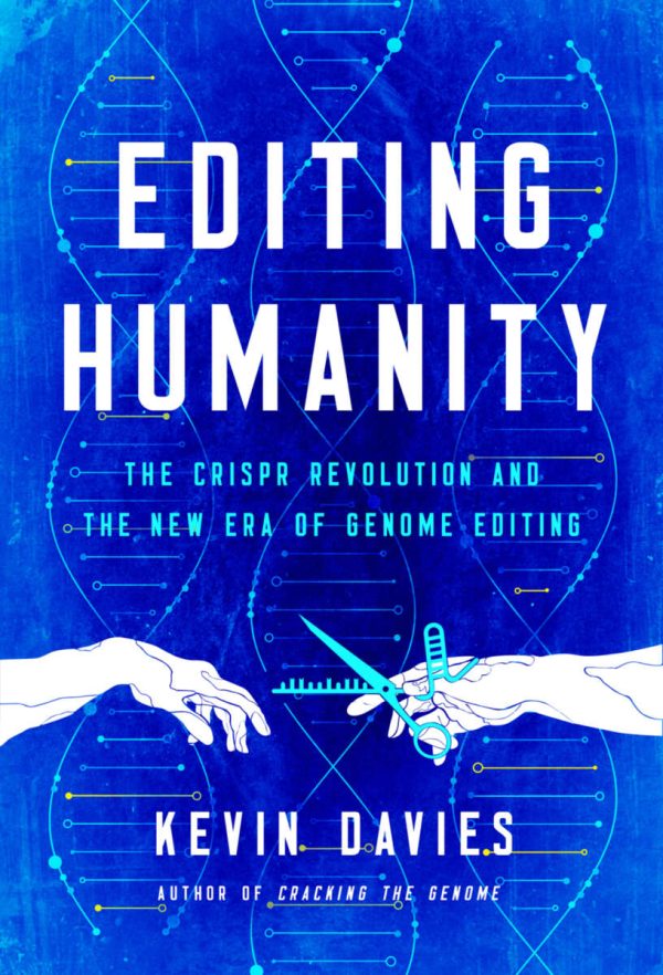 Обложка книги «Editing Humanity: The CRISPR Revolution and the New Era of Genome Editing»