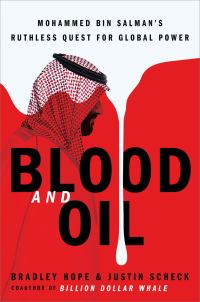 Обложка книги «Кровь и нефть. Безжалостное стремление Мохаммеда бин Салмана к глобальной власти»