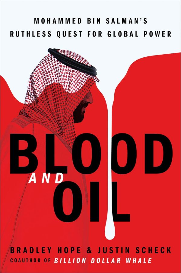 Обложка книги «Кровь и нефть. Безжалостное стремление Мохаммеда бин Салмана к глобальной власти»