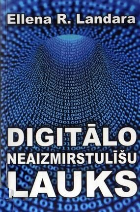 Обложка книги «Digitālo neaizmirstulīšu lauks»