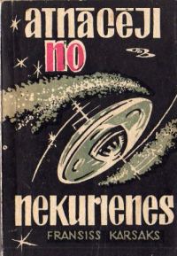 Обложка книги «Atnācēji no nekurienes»