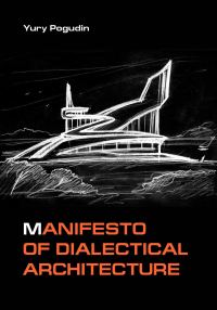 Обложка книги «Manifesto of Dialectical Architecture»