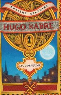 Обложка книги «Hugo Kabrē izgudrojums»