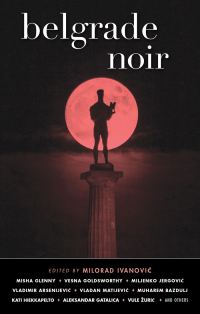 Обложка книги «Belgrade Noir»