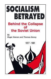 Обложка книги «Socialism Betrayed: Behind the Collapse of the Soviet Union»