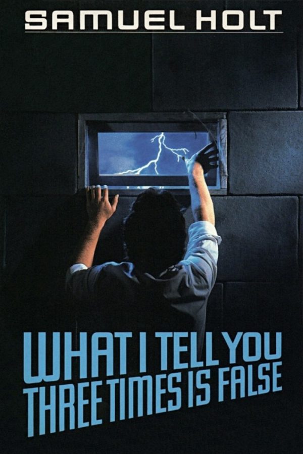 Обложка книги «What I Tell You Three Times Is False»