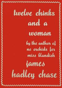 Обложка книги «Twelve Chinks and a Woman»