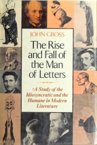 Обложка книги «The Rise and Fall of the Man of Letters: A Study of the Idiosyncratic and the Humane in Modern Literature»